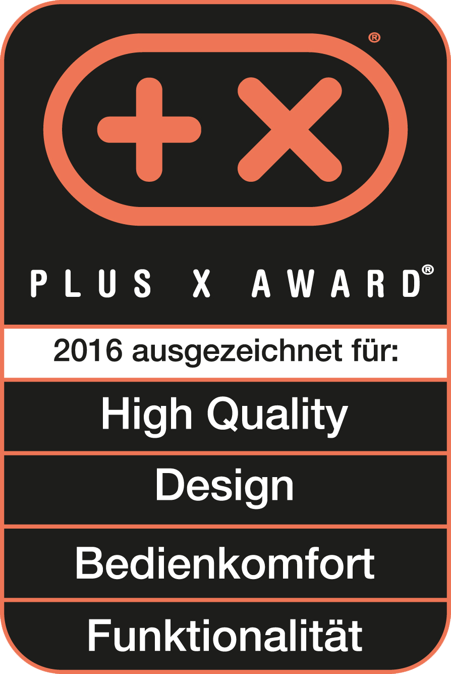 Plus X Award 2016 High Quality, Design, Bedienkomfort, Funktionalität